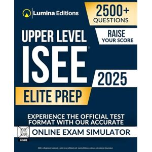 M. Brooks, Jonathan ISEE Upper Level Elite Prep: 2,500+ Practice Questions + Comprehensive Review and Online Exam Simulator M. Brooks, Jonathan ISEE Upper Level Elite Prep: 2,500+ Practice Questions + Comprehensive Review and Online Exam Simulator