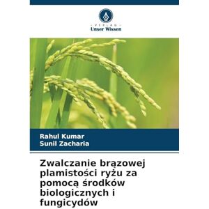 Kumar, Rahul Zwalczanie brązowej plamistości ryżu za pomocą środków biologicznych i fungicydów Kumar, Rahul Zwalczanie brązowej plamistości ryżu za pomocą środków biologicznych i fungicydów
