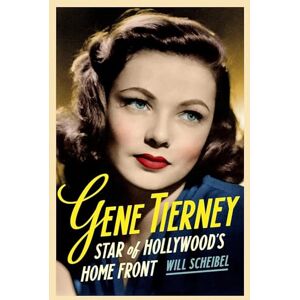 Will Scheibel (author) Gene Tierney: Star of Hollywood's Home Front (Contemporary Approaches to Film and Media Series) Will Scheibel (author) Gene Tierney: Star of Hollywood's Home Front (Contemporary Approaches to Film and Media Series)