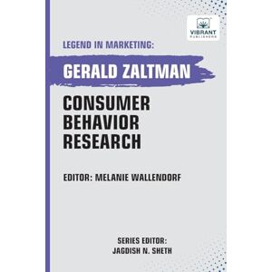 Zaltman, Gerald Consumer Behavior Research (Legend in Marketing) Zaltman, Gerald Consumer Behavior Research (Legend in Marketing)