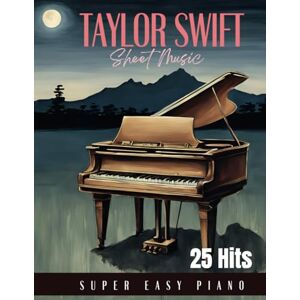 Conte, Nicolette F 25 Taylor Swift Sheet Music: Super Easy Piano Conte, Nicolette F 25 Taylor Swift Sheet Music: Super Easy Piano