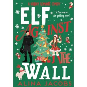 Jacobs, Alina Elf Against the Wall: A Holiday Romantic Comedy (The Wynter Brothers) Jacobs, Alina Elf Against the Wall: A Holiday Romantic Comedy (The Wynter Brothers)