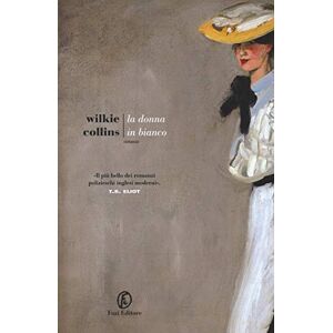 Collins, Wilkie La donna in bianco Collins, Wilkie La donna in bianco