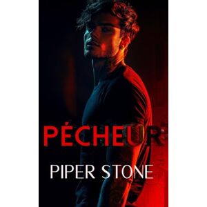 Stone, Piper Pécheur: Une Sombre Romance avec un Milliardaire (L'héritage des Souverains) Stone, Piper Pécheur: Une Sombre Romance avec un Milliardaire (L'héritage des Souverains)