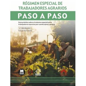 Iberley, Departamento de documentación de Régimen especial de trabajadores agrarios. Paso a Paso: Guía práctica sobre el sistema especial para trabajadores agrarios por cuenta ajena y propia Iberley, Departamento de documentación de Régimen especial de trabajadores agrarios. Paso a Paso: Guía práctica sobre el sistema especial para trabajadores agrarios por cuenta ajena y propia
