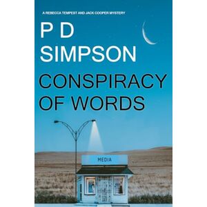 SIMPSON, P D Conspiracy of Words: 2 (Rebecca Tempest and Jack Cooper Maximus Series.) SIMPSON, P D Conspiracy of Words: 2 (Rebecca Tempest and Jack Cooper Maximus Series.)