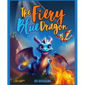 Hibbeler, Victoria The Fiery Blue Dragon (FE Stories) Hibbeler, Victoria The Fiery Blue Dragon (FE Stories)