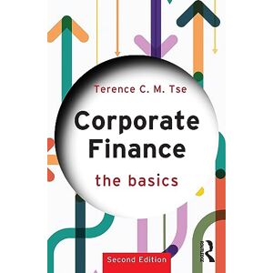 Tse, Terence C.M. Corporate Finance: The Basics Tse, Terence C.M. Corporate Finance: The Basics