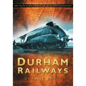 Emett, Charlie Durham Railways: Britain's Railways in Old Photographs Emett, Charlie Durham Railways: Britain's Railways in Old Photographs