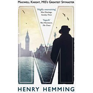 Hemming, Henry M: Maxwell Knight, MI5's Greatest Spymaster Hemming, Henry M: Maxwell Knight, MI5's Greatest Spymaster