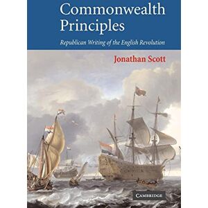 Scott Commonwealth Principles: Republican Writing of the English Revolution Scott Commonwealth Principles: Republican Writing of the English Revolution