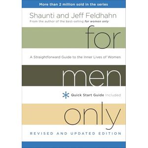 Shaunti Feldhahn For Men Only: A Straightforward Guide to the Inner Lives of Women Shaunti Feldhahn For Men Only: A Straightforward Guide to the Inner Lives of Women