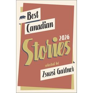 Best Canadian Stories 2026 Best Canadian Stories 2026