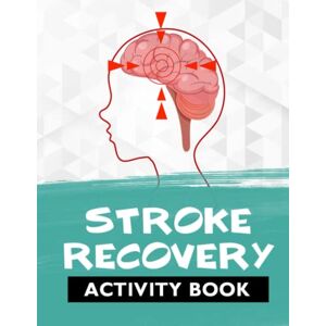 Designs, ChamRocks Stroke Recovery Activity Book: Shortlists, Word Opposites, Sentence Sequencing, Word Formation, and More!: An Activity Book with Engaging Exercises ... and Aphasia Recovery Activity Books Series) Designs, ChamRocks Stroke Recovery Activity Book: Shortlists, Word Opposites, Sentence Sequencing, Word Formation, and More!: An Activity Book with Engaging Exercises ... and Aphasia Recovery Activity Books Series)