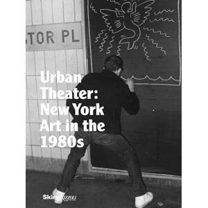 Michael Auping New York in the 1980's: Urban Theater: New York Art in the 1980s Michael Auping New York in the 1980's: Urban Theater: New York Art in the 1980s