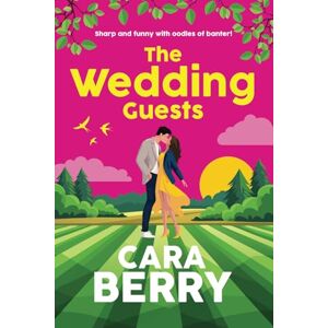 Berry, Cara The Wedding Guests: A heartwarming romantic comedy and the perfect summer read! Berry, Cara The Wedding Guests: A heartwarming romantic comedy and the perfect summer read!