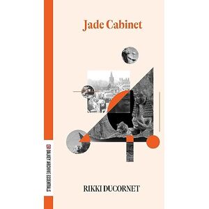 Ducornet, Rikki Jade Cabinet (Dalkey Archive Essentials) Ducornet, Rikki Jade Cabinet (Dalkey Archive Essentials)