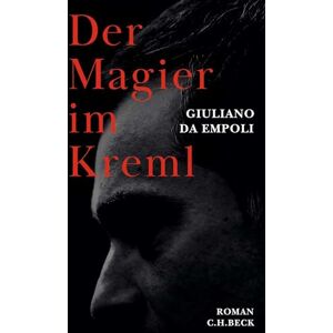 Da Empoli, Giuliano Der Magier im Kreml: Roman Da Empoli, Giuliano Der Magier im Kreml: Roman