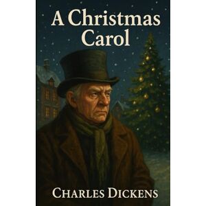 CHARLES DICKENS A CHRISTMAS CAROL CHARLES DICKENS A CHRISTMAS CAROL