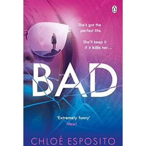 Esposito, Chloé Bad: A gripping, dark and outrageously funny thriller (Mad, Bad and Dangerous to Know Trilogy) Esposito, Chloé Bad: A gripping, dark and outrageously funny thriller (Mad, Bad and Dangerous to Know Trilogy)