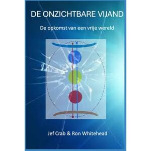 Crab, Jef De onzichtbare vijand: De opkomst van een vrije wereld Crab, Jef De onzichtbare vijand: De opkomst van een vrije wereld