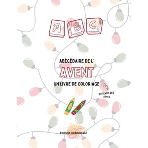 Gribouillage, Editions Abécédaire de l'Avent à colorier. Livre éducatif en français pour enfants de 3 à 10 ans. Apprendre les lettres avec des traditions du temps des fêtes du monde entier: Abécédaires du monde à colorier Gribouillage, Editions Abécédaire de l'Avent à colorier. Livre éducatif en français pour enfants de 3 à 10 ans. Apprendre les lettres avec des traditions du temps des fêtes du monde entier: Abécédaires du monde à colorier