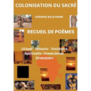 Frank, Ouessou Adja Colonisation du Sacré Frank, Ouessou Adja Colonisation du Sacré