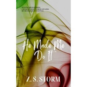 STORM, Z. S. He Made Me Do It: An MM stepbrother taboo romance. STORM, Z. S. He Made Me Do It: An MM stepbrother taboo romance.