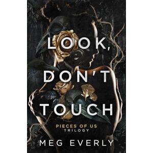 Everly, Meg Look, Don't Touch: A Dark Billionaire Romance (Pieces of Us) Everly, Meg Look, Don't Touch: A Dark Billionaire Romance (Pieces of Us)