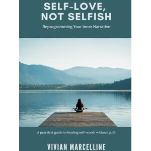 Marcelline, Vivian A long way from home (Edition1): Reprogramming Your Inner Narrative (A practical guide to healing self-worth without guilt) Marcelline, Vivian A long way from home (Edition1): Reprogramming Your Inner Narrative (A practical guide to healing self-worth without guilt)