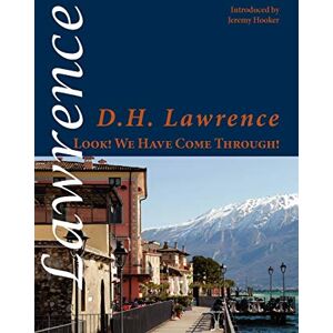 Lawrence, D. H. Look! We Have Come Through! (Shearsman Classics) Lawrence, D. H. Look! We Have Come Through! (Shearsman Classics)