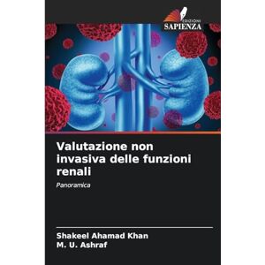 Khan, Shakeel Ahamad Valutazione non invasiva delle funzioni renali: Panoramica Khan, Shakeel Ahamad Valutazione non invasiva delle funzioni renali: Panoramica