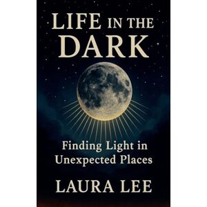 Lee Life in the Dark Lee Life in the Dark