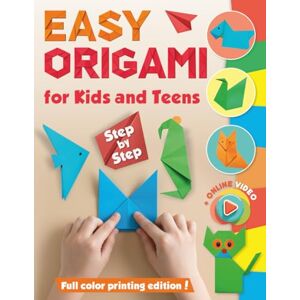 Sidorenko, Margarita Easy Origami for Kids and Teens: Full Color Printing. 35 Models. Step by Step Sidorenko, Margarita Easy Origami for Kids and Teens: Full Color Printing. 35 Models. Step by Step