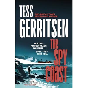 Gerritsen, Tess The Spy Coast: The unmissable new thriller series from the Sunday Times bestselling author of Rizzoli & Isles: 1 (The Martini Club, 1) Gerritsen, Tess The Spy Coast: The unmissable new thriller series from the Sunday Times bestselling author of Rizzoli & Isles: 1 (The Martini Club, 1)