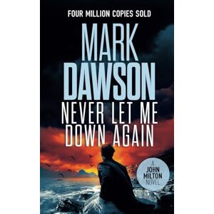 Dawson, Mark Never Let Me Down Again (John Milton) Dawson, Mark Never Let Me Down Again (John Milton)