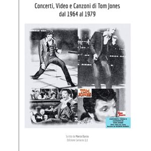 Durzu, Marco Concerti, Video e Canzoni di Tom Jones dal 1964 al 1979: 3 (Musica) Durzu, Marco Concerti, Video e Canzoni di Tom Jones dal 1964 al 1979: 3 (Musica)