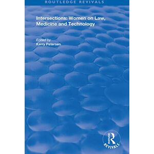 Intersections: Women on Law, Medicine and Technology (Routledge Revivals) Intersections: Women on Law, Medicine and Technology (Routledge Revivals)