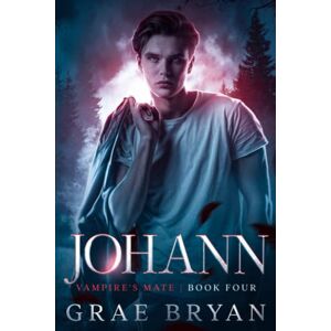 Bryan, Grae Johann: 4 (Vampire's Mate) Bryan, Grae Johann: 4 (Vampire's Mate)