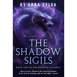 Sylva, Ky'erra The Shadow Sigils: Book One in the Shadow duology Sylva, Ky'erra The Shadow Sigils: Book One in the Shadow duology