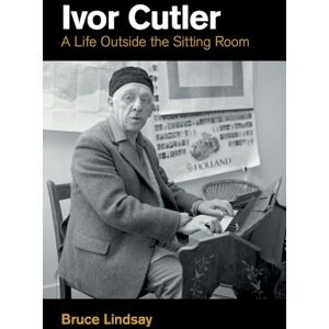 Lindsay, Bruce Ivor Cutler: A Life Outside the Sitting Room (Popular Music History) Lindsay, Bruce Ivor Cutler: A Life Outside the Sitting Room (Popular Music History)