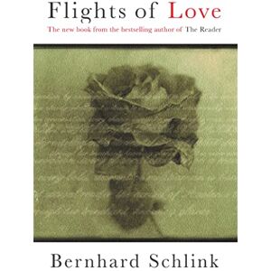Schlink, Prof Bernhard Flights of Love Schlink, Prof Bernhard Flights of Love
