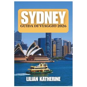 KATHERINE, LILIAN SYDNEY GUIDA DI VIAGGIO 2026 KATHERINE, LILIAN SYDNEY GUIDA DI VIAGGIO 2026