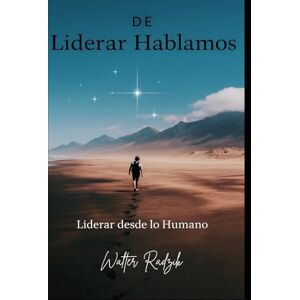 Radzik, Sr. Walter Alejandro ... de Liderar Hablamos Radzik, Sr. Walter Alejandro ... de Liderar Hablamos