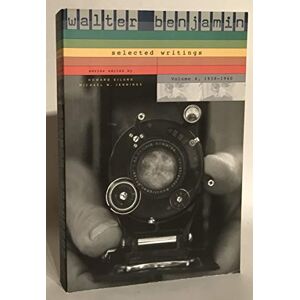 Benjamin, Walter Walter Benjamin: 1938-1940 v. 4: Selected Writings (Walter Benjamin: Selected Writings) Benjamin, Walter Walter Benjamin: 1938-1940 v. 4: Selected Writings (Walter Benjamin: Selected Writings)