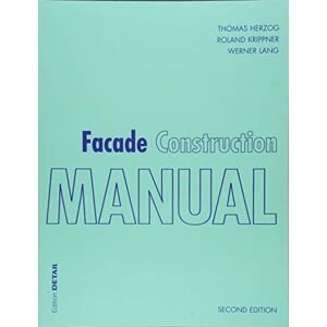 Herzog, Thomas Facade Construction Manual (DETAIL Construction Manuals) Herzog, Thomas Facade Construction Manual (DETAIL Construction Manuals)