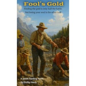 Hardy, Phillip Fool's Gold (James Harding) Hardy, Phillip Fool's Gold (James Harding)