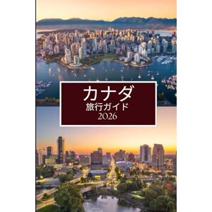 Philip Miles カナダ 旅行ガイド 2026: 訪問前に誰も教えてくれなかっ たこと – 隠された宝石、地元の 秘密、実用的なヒント (フルカ ラー画像) Philip Miles カナダ 旅行ガイド 2026: 訪問前に誰も教えてくれなかっ たこと – 隠された宝石、地元の 秘密、実用的なヒント (フルカ ラー画像)