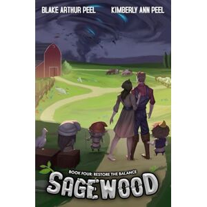 Peel, Blake Arthur Sagewood 4: Restore the Balance: (A Cozy Farming Progression Fantasy) Peel, Blake Arthur Sagewood 4: Restore the Balance: (A Cozy Farming Progression Fantasy)