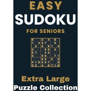 Kavero, Claudia Easy Sudoku for Seniors – Extra Large Puzzle Collection: 1000 Easy Sudoku Grids for Relaxing Brain Exercise Kavero, Claudia Easy Sudoku for Seniors – Extra Large Puzzle Collection: 1000 Easy Sudoku Grids for Relaxing Brain Exercise